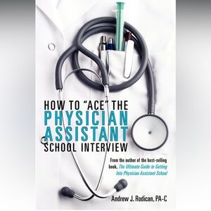How to “Ace” The Physician Assistant School Interview